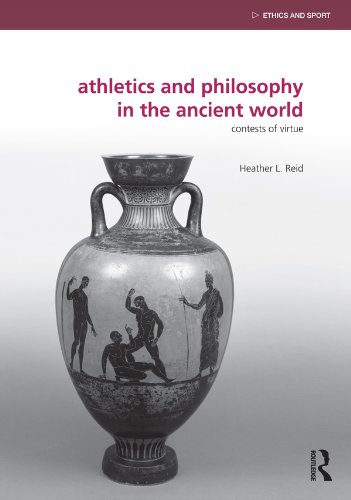 Athletics and Philosophy in the Ancient World: Contests of Virtue (Ethics and Sport)      1st Edition, Kindle Edition