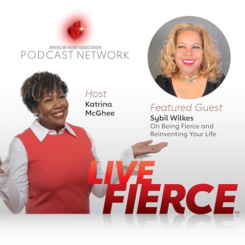 E5 - Be Fierce & Reinvent Your Life with Sybil Wilkes