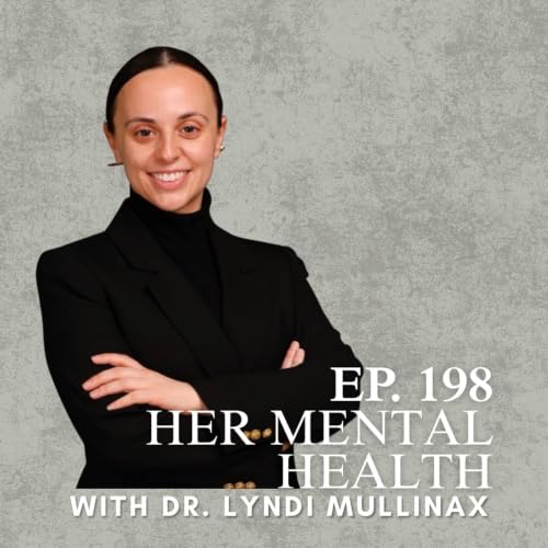 Her Mental Health with Dr. Lyndi Mullinax