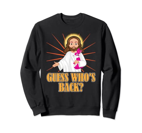 Guess Whos Back Funny Jesus Easter Christian Bunny Funny Sudadera