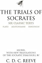 The Trials of Socrates: Six Classic Texts (Hackett Classics)