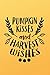 Pumpkin Kisses and Harvest Wishes: Unique and Funny Appreciation Gift Idea Funny Quote Saying Notebook Journal Perfect For Writing Down Notes, Journaling, Staying Organized, Drawing or Sketching