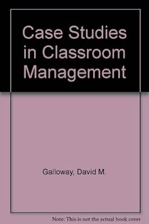 Case studies in classroom management /