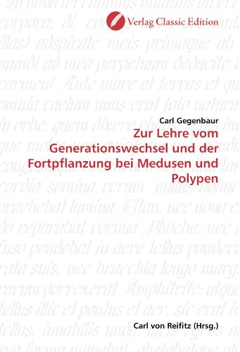 Zur Lehre vom Generationswechsel und der Fortpflanzung bei Medusen und Polypen