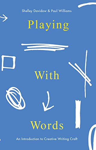 Playing With Words: A Introduction to Creative Craft