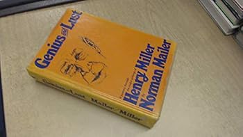 Genius and Lust: A Journey Through the Major Writings of Henry Miller