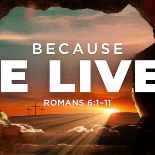 Because He Lives