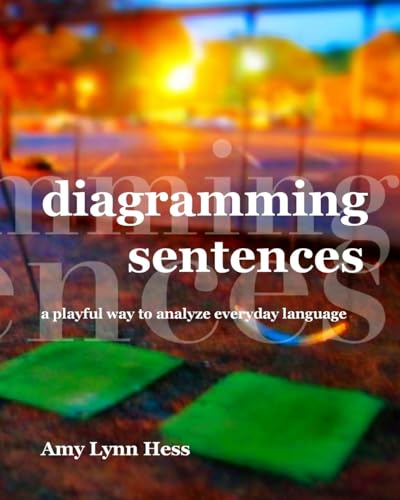 Diagramming Sentences: A Playful Way to Analyze Everyday Language