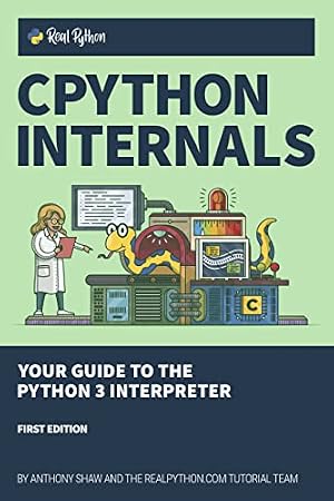 Book cover CPython Internals: Your Guide to the Python 3 Interpreter