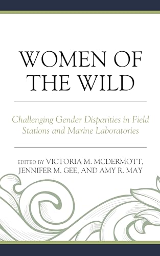 Women of the Wild: Challenging Gender Disparities in Field Stations and Marine Laboratories