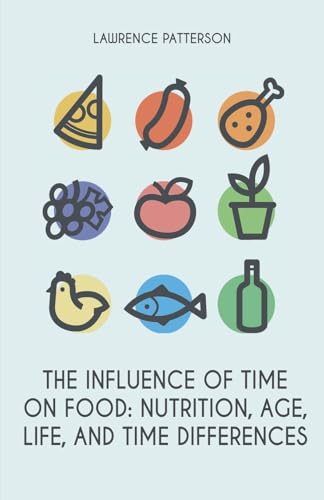 The Influence of Time on Food: Nutrition, Age, Life, and Time Differences