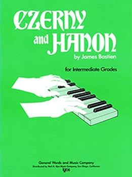 Czerny and Hanon for the Intermediate Grades (Music Through The Piano, Intermediate Grades)
