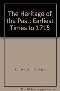 Hardcover The Heritage of the Past: Earliest Times to 1500 Book
