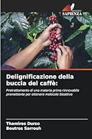 Delignificazione della buccia del caffè (Italian Edition) 6200751986 Book Cover