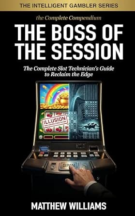 The Boss of the Session: The Complete Slot Technician's Guide to Reclaim the Edge