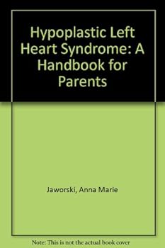Paperback Hypoplastic Left Heart Syndrome: A Handbook for Parents Book