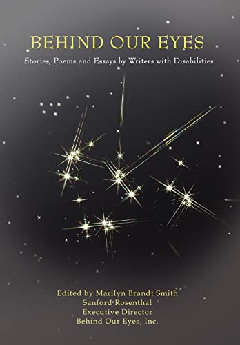 Behind Our Eyes: Stories, Poems and Essays by Writers with Disabilities