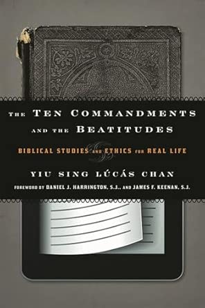The Ten Commandments and the Beatitudes: Biblical Studies and Ethics for Real Life book cover