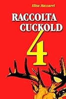 Raccolta Cuckold 4 1512126799 Book Cover