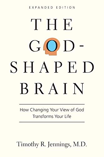 The God-Shaped Brain: How Changing Your View Of God Transforms Your Life #TOP15