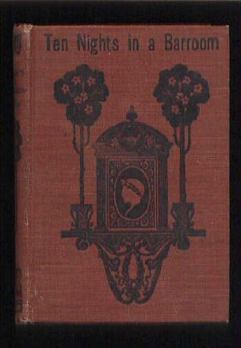 Ten Nights in a Bar Room and What I Saw There B000JE42GK Book Cover