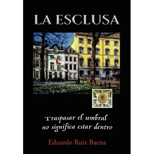 La esclusa: Traspasar el umbral no significa estar dentro (SIN COLECCION)