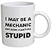 Funny Mug - I may be a mechanic but even I can't fix stupid - 11 OZ Coffee Mugs - Funny Inspirational and sarcasm - By A Mug To Keep TM