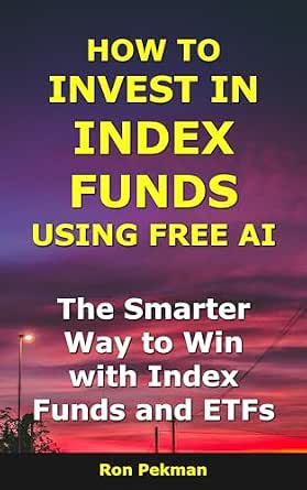 How to Invest in Index Funds Using Free AI: The Smarter Way to Win with Index Funds and ETFs