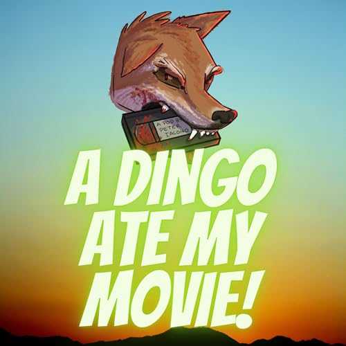 A Dingo Ate My Movie! Podcast Por Peter Iacono arte de portada