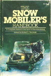 Paperback THE Snow Mobiler's Handbook edited by Robert L. Tracinski. 1980. John Deere. Book