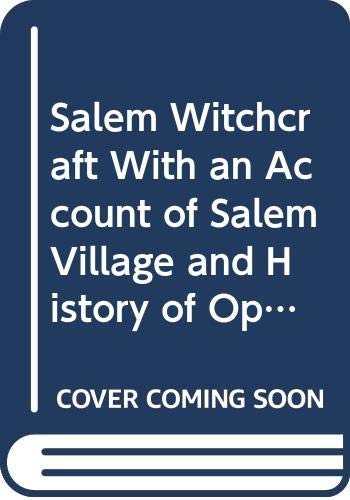 Salem Witchcraft With an Account of Salem Village and History of Opinions on Witchcraft and Kindred Subjects/Ma 0212