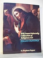 Bob Jones University Collection of Religious Art: Italian Paintings 0890842639 Book Cover