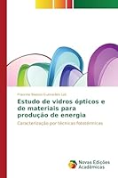 Estudo de vidros ópticos e de materiais para produção de energia 3639838548 Book Cover