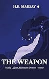  THE WEAPON (Marie Lejour, Reluctant Demon Hunter Book 2) (English Edition)