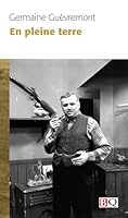 En pleine terre (Collection du goeland) 0775505986 Book Cover