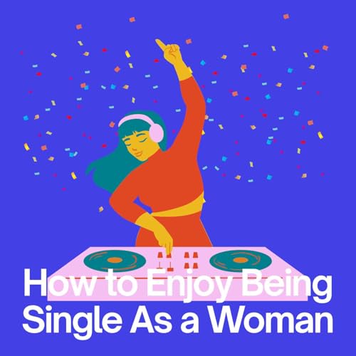 Couverture de How to enjoy being single as a woman