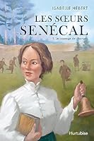 LES SOEURS SENECAL V 01 LE COURAGE DE CHANGER 2897819782 Book Cover