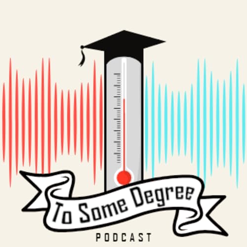 To Some Degree Podcast cover art
