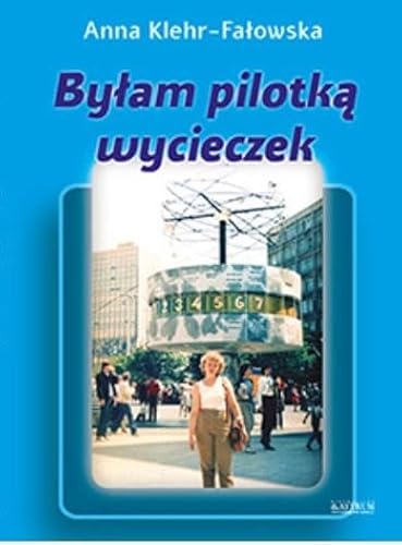 Bylam pilotka wycieczek. Powiesc biograficzna