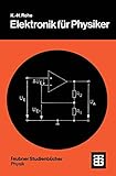 Elektronik für Physiker: Eine Einführung in analoge Grundschaltungen (Teubner Studienbücher Physik)