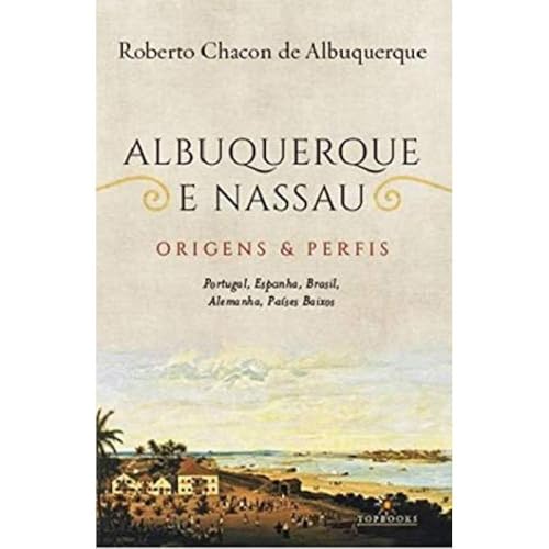 Albuquerque e nassau: origens e perfis – Portugal