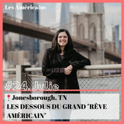 E24. Julie, Tennessee: Les dessous du grand &ldquo;r&ecirc;ve am&eacute;ricain&rdquo;
