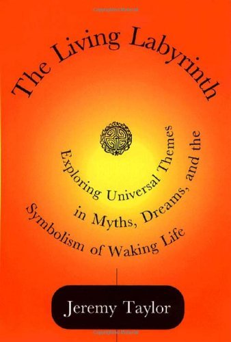 Living Labyrinth, The: Exploring Universal Themes in Myth, Dreams, and