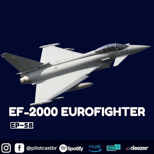 PilotCast I EP 58 l EF-2000 EUROFIGHTER