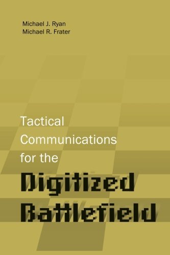 Tactical Communications for the Digitized Battlefield (Artech House Information Warfare Library)