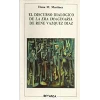 El discurso dialógico de La era imaginaria de René Vázquez Díaz (Colección Ensayo) 8486662877 Book Cover