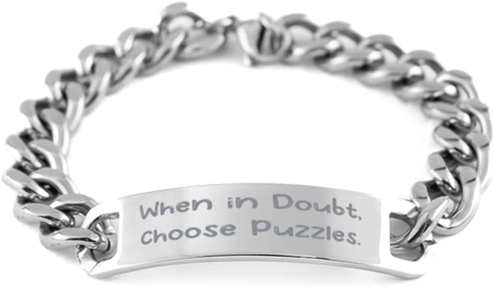 When in Doubt, Choose Puzzles. Cuban Chain Bracelet, Puzzles Present From Friends, Reusable Engraved Bracelet For Men Women, , Jigsaw puzzles, Brain teasers, Logic puzzles, Puzzle games, Puzzle books,