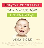 Ksiazka kucharska dla maluchow i niemowlat 8365349426 Book Cover