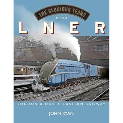 The Glorious Years of the LNER