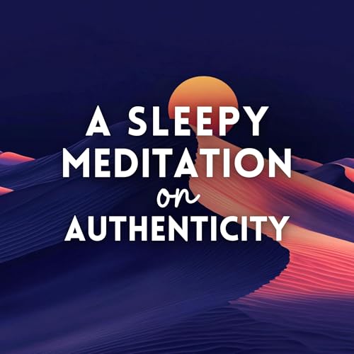 A Sleepy Meditation on Authenticity Podcast Por  arte de portada